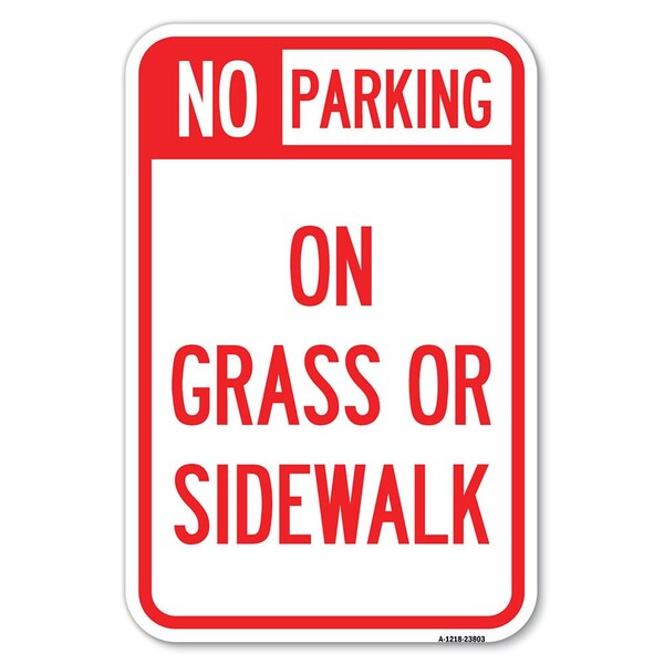 No Parking-on Grass or Sidewalk Heavy-Gauge Aluminum Sign, 12" x 18", A-1218-23803